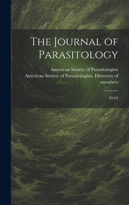 The Journal of Parasitology: 02-03 by American Society of Parasitologists