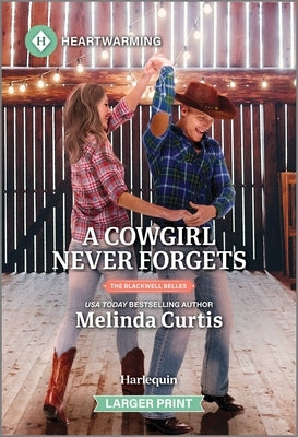 A Cowgirl Never Forgets: A Clean and Uplifting Romance by Curtis, Melinda