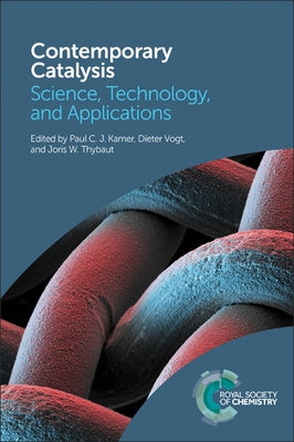 Contemporary Catalysis: Science, Technology, and Applications by Kamer, Paul C. J.