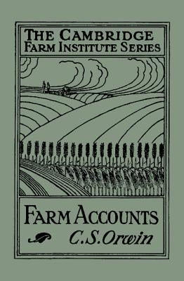 Farm Accounts by Orwin, C. S.