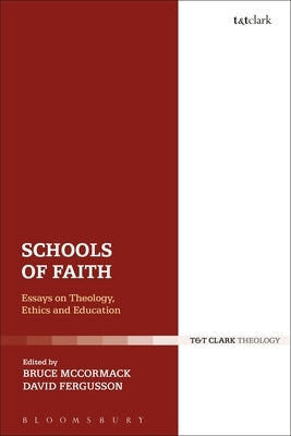 Schools of Faith: Essays on Theology, Ethics and Education by Fergusson, David