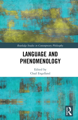 Language and Phenomenology by Engelland, Chad