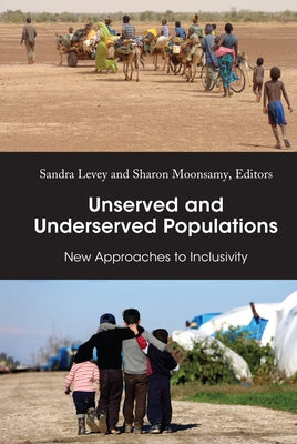 Unserved and Underserved Populations: New Approaches to Inclusivity by Levey, Sandra