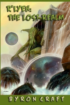 R'Lyeh: The Lost Realm by Craft, Byron