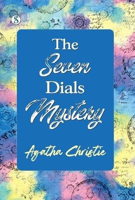 The Seven Dials Mystery by Christie, Agatha