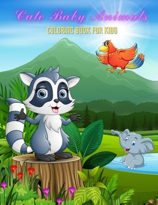 CUTE BABY ANIMALS - Coloring Book For Kids by Keillor, Ben