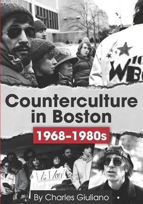 Counterculture in Boston 1968-1980s by Giuliano, Charles
