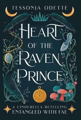 Heart of the Raven Prince: A Cinderella Retelling by Odette, Tessonja