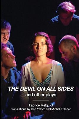The Devil on All Sides and Other Plays by Melquiot, Fabrice