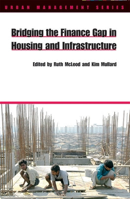 Bridging the Finance Gap in Housing and Infrastructure by McLeod, Ruth