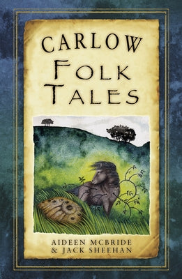 Carlow Folk Tales by McBride, Aideen
