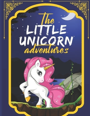 The Little Unicorn Adventures: Meaningful Bedtime Stories for Children by Candles Publishing, Books &.