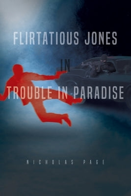 Flirtatious Jones in Trouble in Paradise by Page, Nicholas