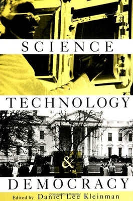 Science, Technology, and Democracy by Kleinman, Daniel Lee
