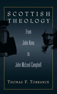 Scottish Theology by Torrance, Thomas F.
