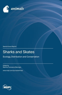 Sharks and Skates: Ecology, Distribution and Conservation by Marongiu, Martina Francesca