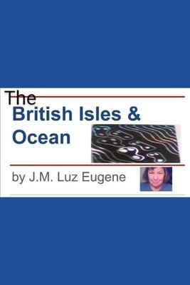 The British Isles & Ocean: Queen's Hunt: The Stonehenge Series #1 by Eugene, J. M. Luz