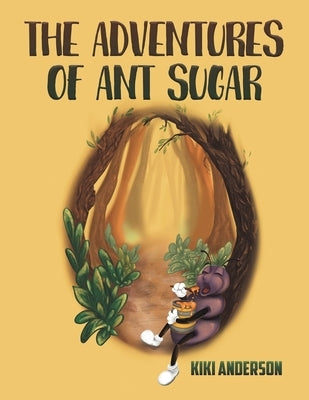 The Adventures of Ant Sugar by Anderson, Kiki