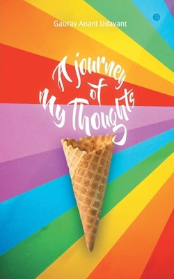 A Journey of My Thoughts by Udavant, Gaurav Anant