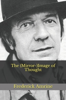 The (Mirror-)Image of Thought by Amrine, Frederick