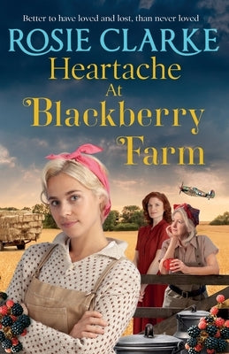 Heartache at Blackberry Farm by Clarke, Rosie