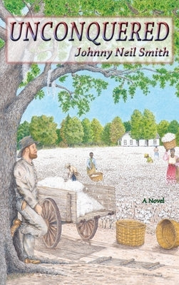 Unconquered: A Novel of the Civil War by Smith, Johnny Neil