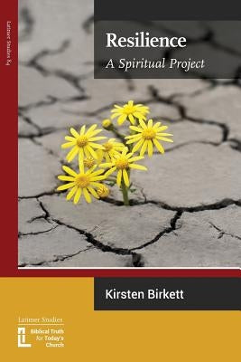 Resilience: A Spiritual Project by Birkett, Kirsten