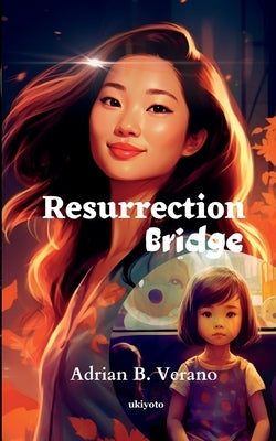 Resurrection Bridge by B. Verano, Adrian