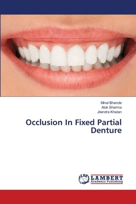 Occlusion In Fixed Partial Denture by Bhende, Minal