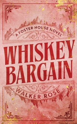Whiskey Bargain by Rose, Walker