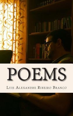 Poems: the complete collection by Branco, Luis Alexandre Ribeiro