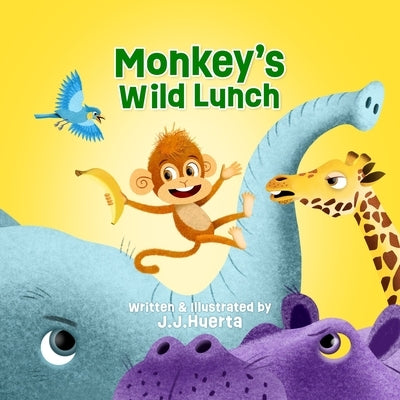 Monkey's Wild Lunch: Funny Rhyming Children's Picture Book About Animals, Kind Words & Friendship with English Language Arts Activities by Huerta, J. J.