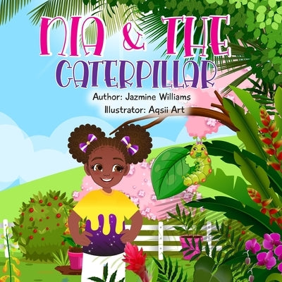 Nia & The Caterpillar by Williams, Jazmine