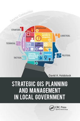 Strategic GIS Planning and Management in Local Government by Holdstock, David A.