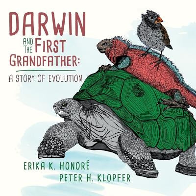 Darwin and The First Grandfather: A Story of Evolution by Klopfer, Peter H.