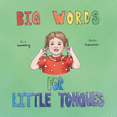 Big Words for Little Tongues by Hambling, Iris