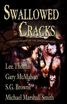 Swallowed By The Cracks by McMahon, Gary