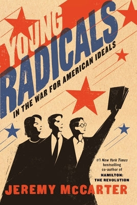 Young Radicals: In the War for American Ideals by McCarter, Jeremy