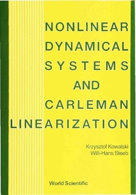 Nonlinear Dynamical Systems and Carleman Linearization by Kowalski, Krzysztof