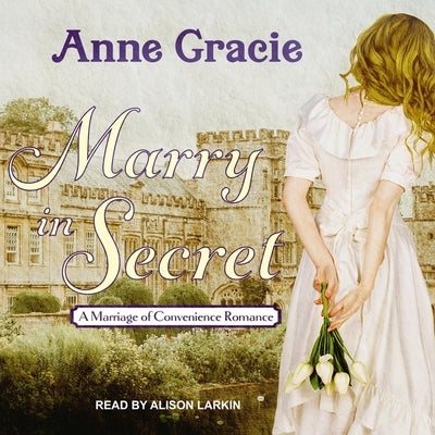 Marry in Secret by Gracie, Anne