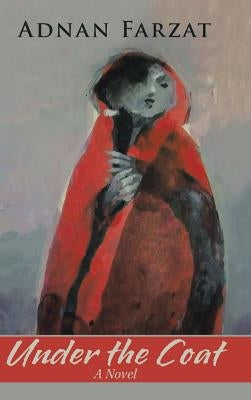 Under the Coat by Farzat, Adnan
