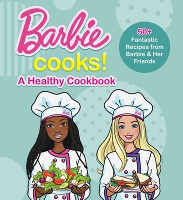 Barbie Cooks! a Healthy Cookbook by Mattel