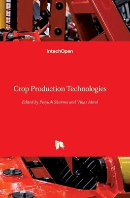 Crop Production Technologies by Abrol, Vikas