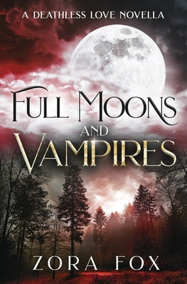Full Moons and Vampires by Fox, Zora