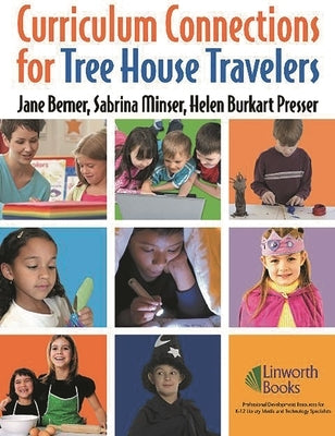 Curriculum Connections for Tree House Travelers for Grades K-4 by Berner, Jane