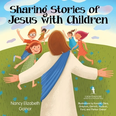 Sharing Stories of Jesus with Children by Gainor, Nancy Elizabeth