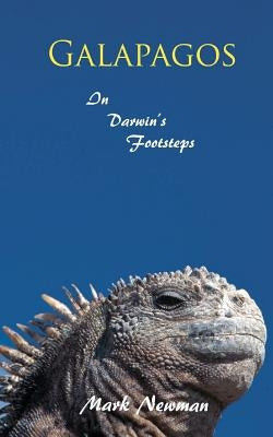 Galapagos: In Darwin's Footsteps by Newman, Mark