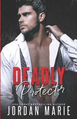 Deadly Protector by Marie, Jordan