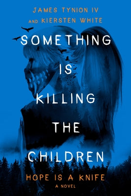 Something Is Killing the Children: Hope Is a Knife: A Novel by Tynion IV, James