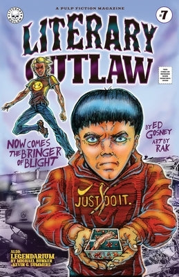 Literary Outlaw #7: Now Comes the Bringer of Blight by Gosney, Ed
